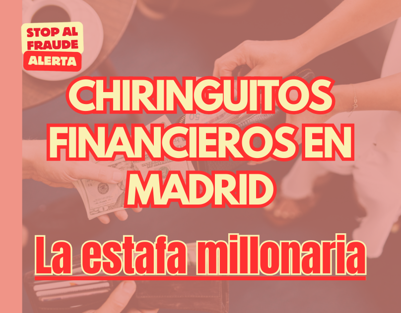 La estafa millonaria con chiringuitos financieros en Madrid