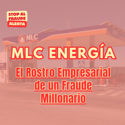 MLC Energía El Rostro Empresarial de un Fraude Millonario