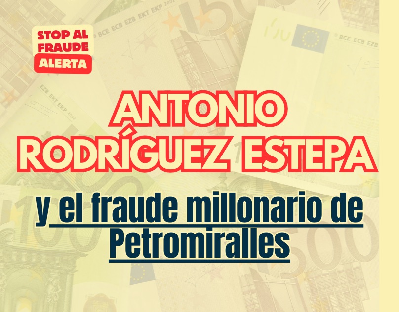 Antonio Rodríguez Estepa y su vinculación con el fraude millonario de Petromiralles