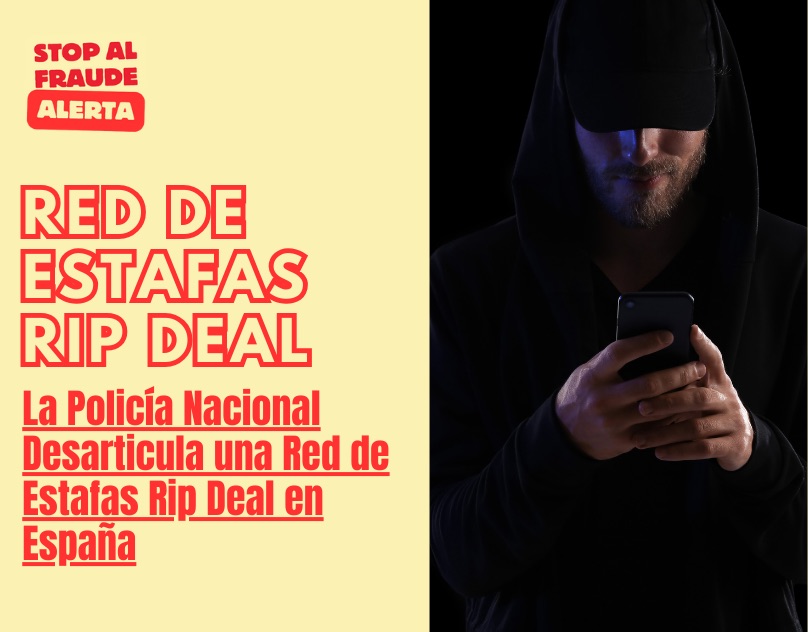La Policía Nacional Desarticula una Red de Estafas Rip Deal en España