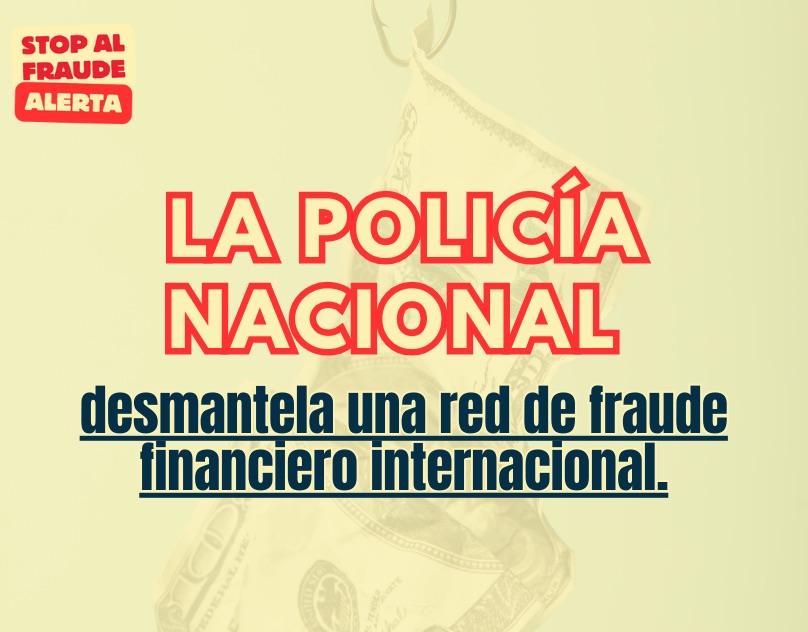 La Policía Nacional Desarticula una Red de Estafas Rip Deal en España