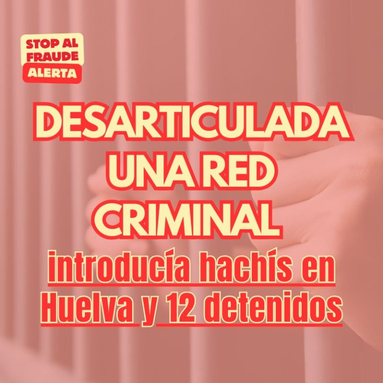 Desarticulada una red criminal que introducía hachís en Huelva: 12 detenidos y toneladas de droga incautadas