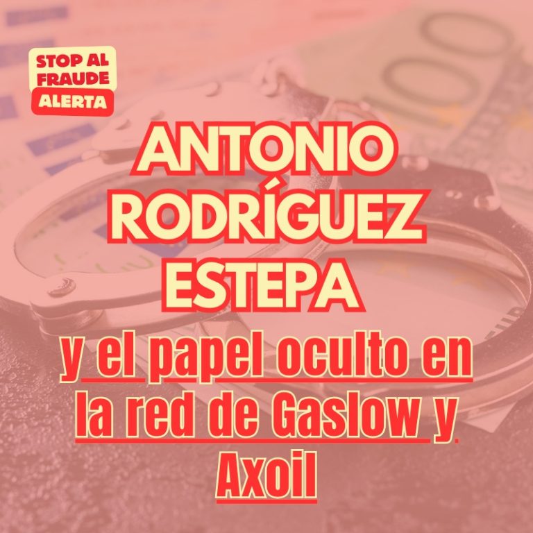 Antonio Rodríguez Estepa y el papel oculto en la red de Gaslow y Axoil
